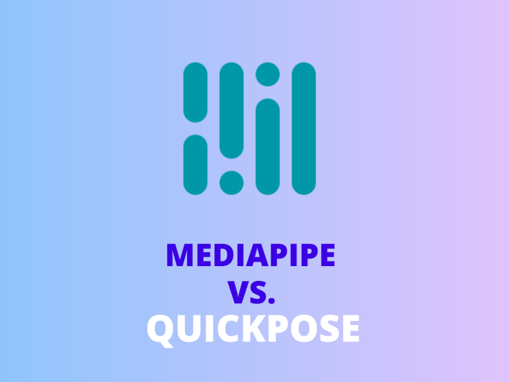 MediaPipe Vs OpenPose - QuickPose.ai